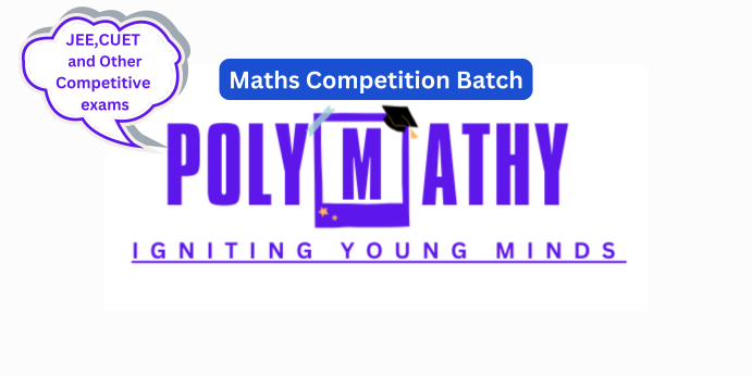 Competition Batch – Maths (Session 2024-25)